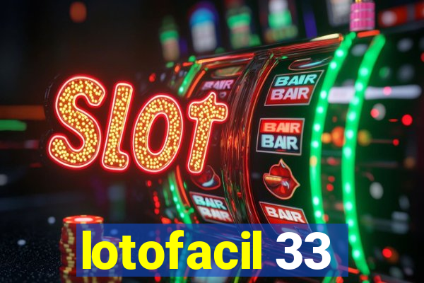 lotofacil 33