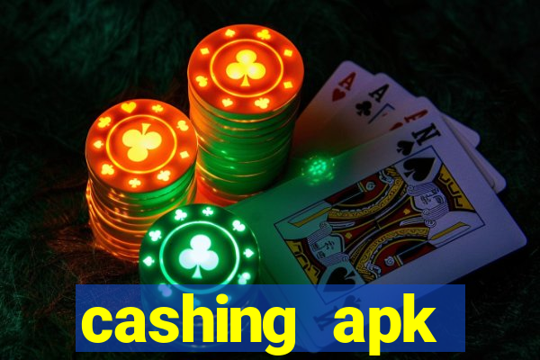 cashing apk dinheiro infinito