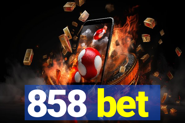 858 bet