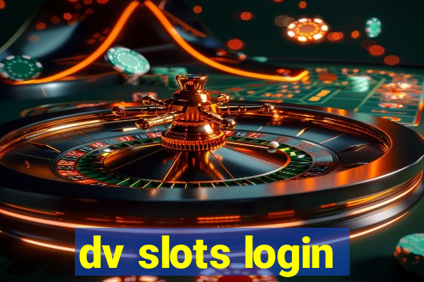 dv slots login