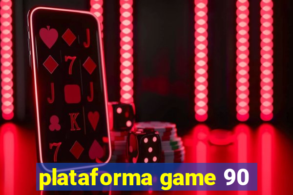 plataforma game 90