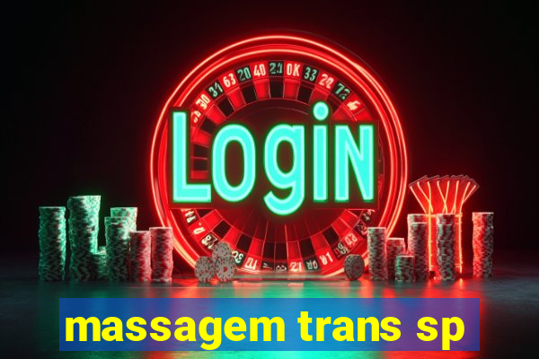 massagem trans sp