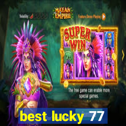 best lucky 77