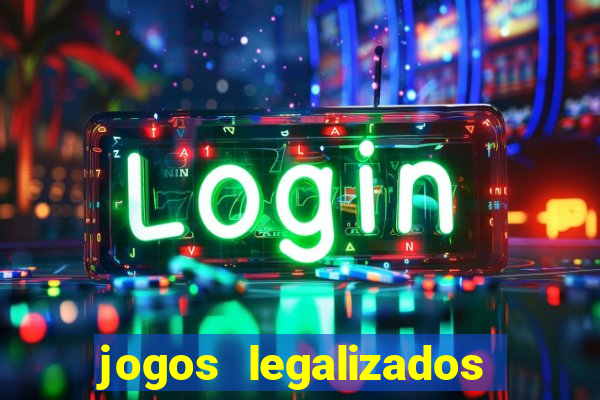 jogos legalizados no brasil