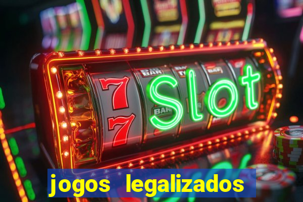 jogos legalizados no brasil