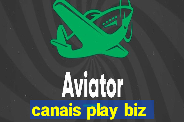 canais play biz