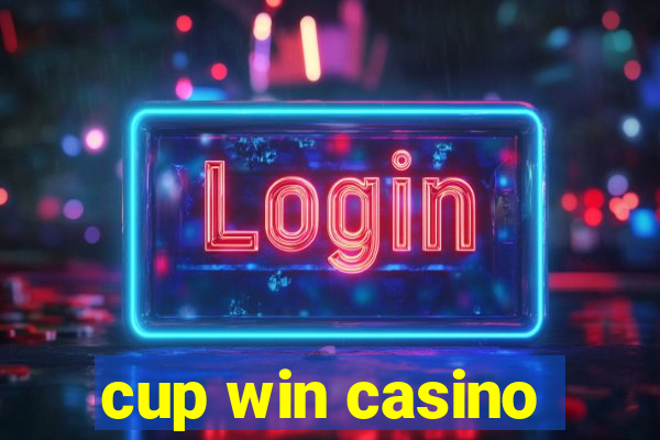 cup win casino