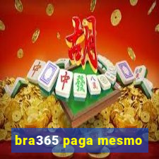 bra365 paga mesmo