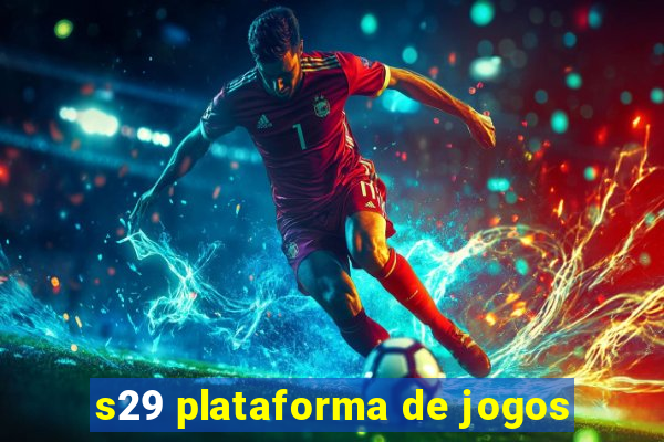 s29 plataforma de jogos