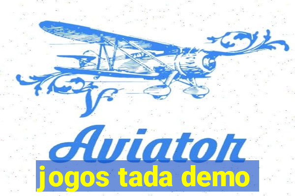 jogos tada demo