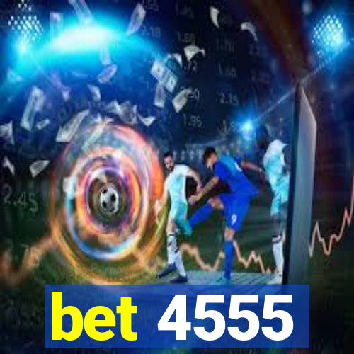 bet 4555