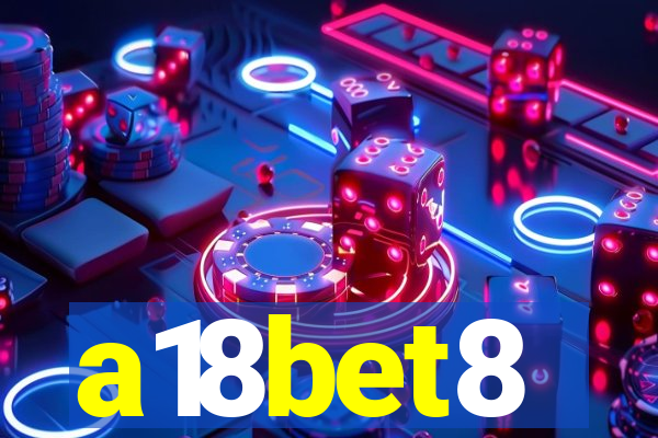 a18bet8