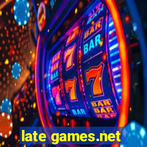 late games.net