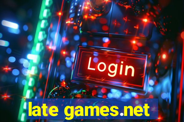 late games.net