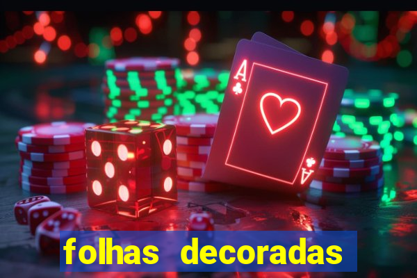 folhas decoradas para imprimir