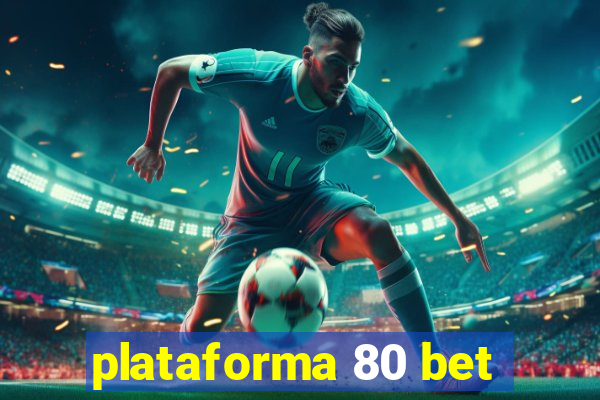 plataforma 80 bet