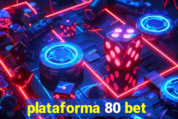 plataforma 80 bet