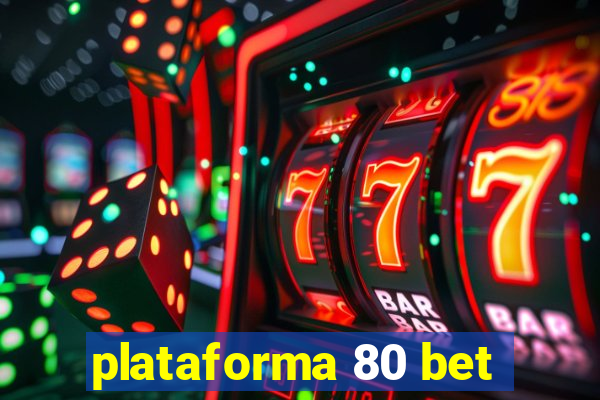 plataforma 80 bet