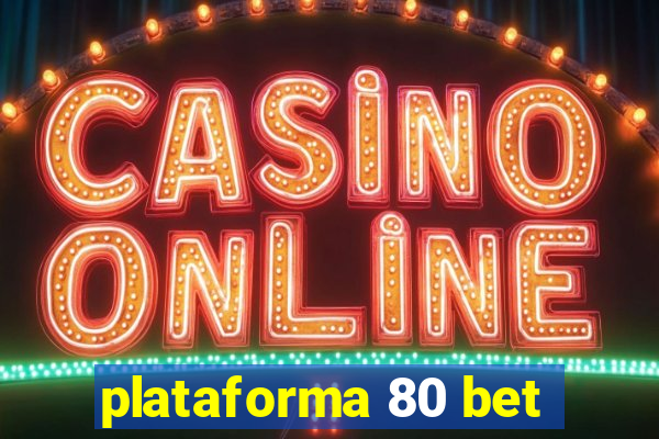 plataforma 80 bet