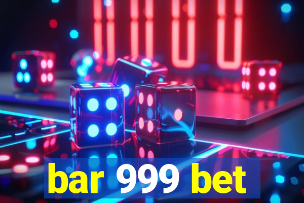 bar 999 bet