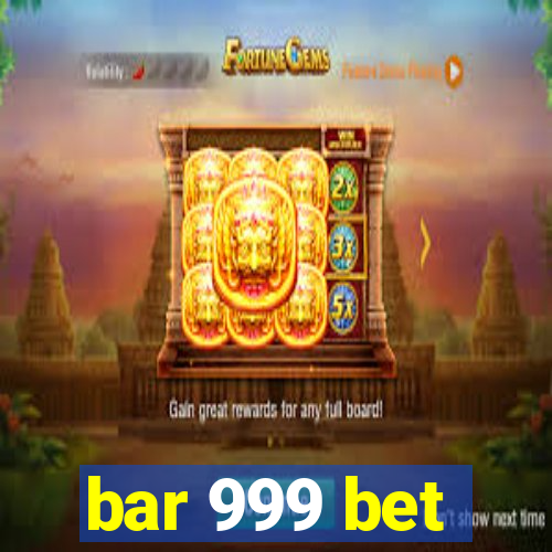 bar 999 bet