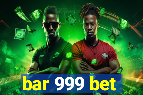 bar 999 bet