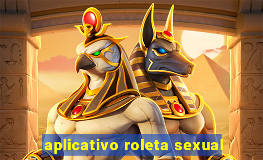 aplicativo roleta sexual