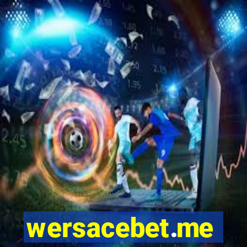 wersacebet.me