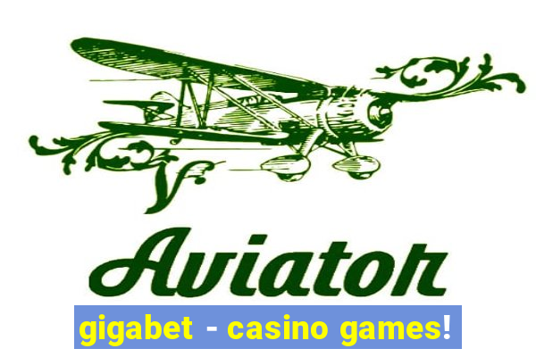 gigabet - casino games!