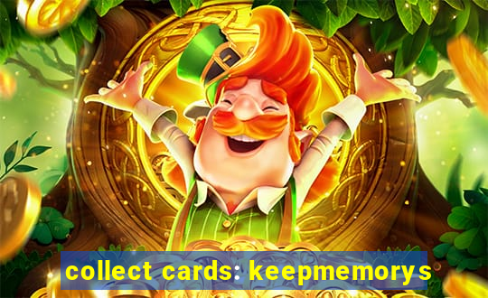 collect cards: keepmemorys