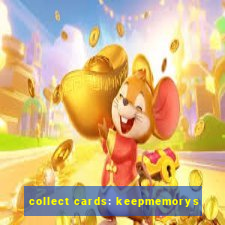 collect cards: keepmemorys