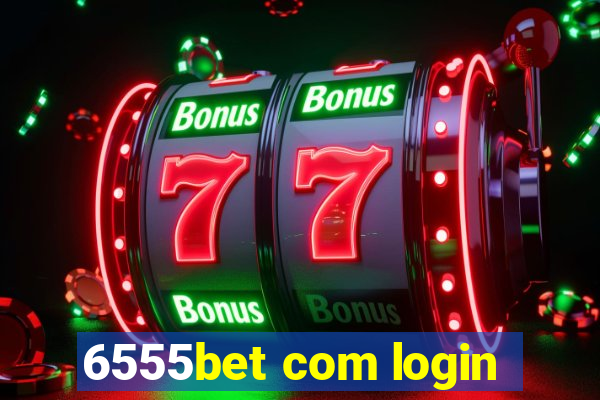 6555bet com login