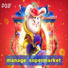 manage supermarket simulator mod apk (unlimited money and energy)