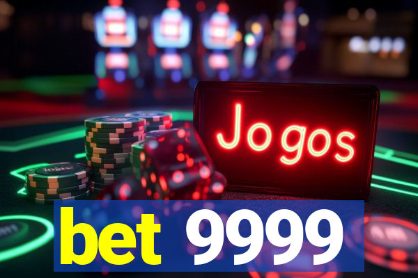 bet 9999