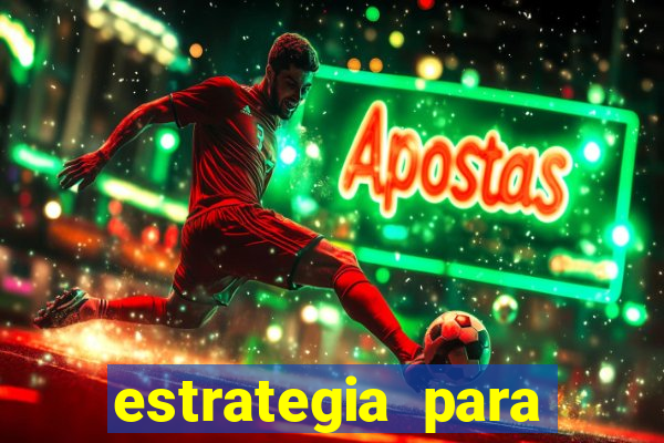 estrategia para jogar na roleta