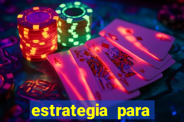 estrategia para jogar na roleta