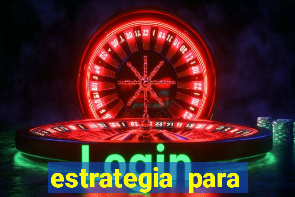 estrategia para jogar na roleta