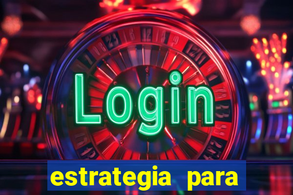 estrategia para jogar na roleta