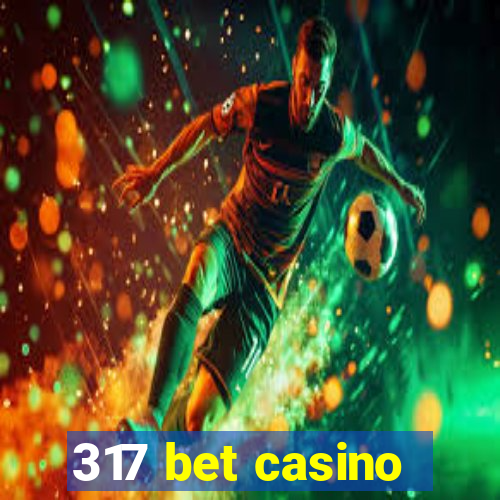 317 bet casino