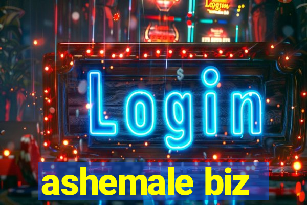 ashemale biz