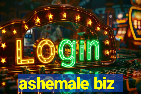 ashemale biz