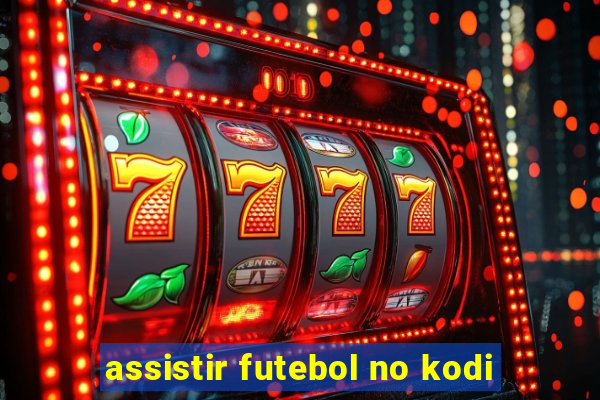 assistir futebol no kodi