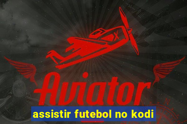 assistir futebol no kodi