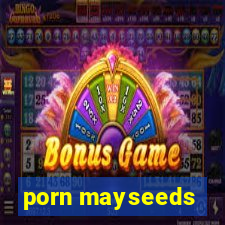 porn mayseeds