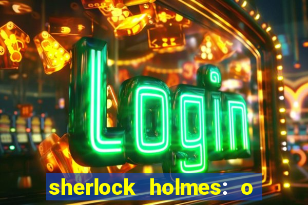 sherlock holmes: o jogo de sombras torrent