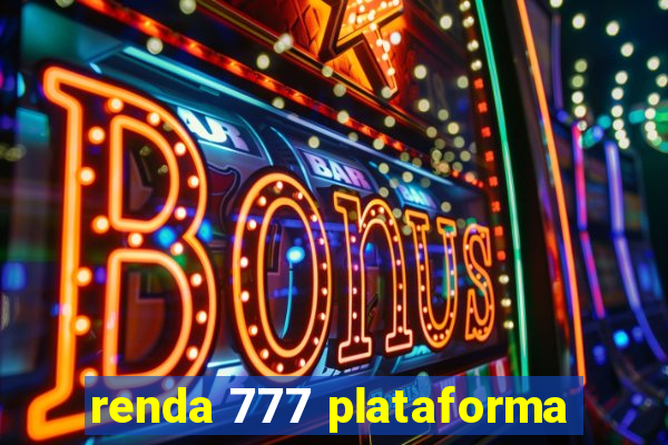 renda 777 plataforma