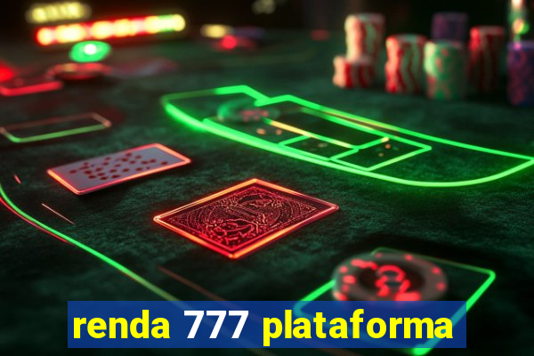 renda 777 plataforma