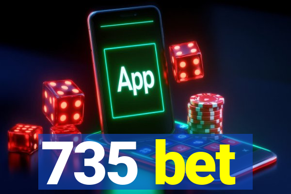 735 bet