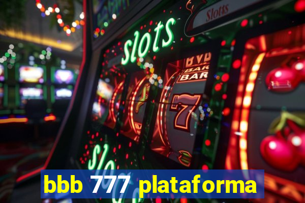 bbb 777 plataforma