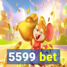 5599 bet